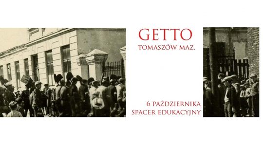 Getto Tomaszów Mazowiecki: spacer edukacyjny