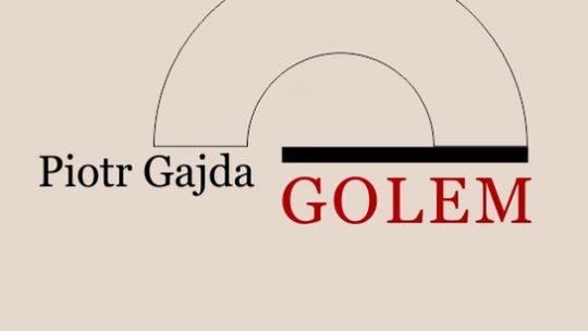 "Golem" - najnowszy zbiór wierszy Piotra Gajdy