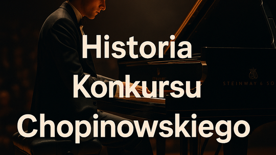 Historia Konkursu Chopinowskiego