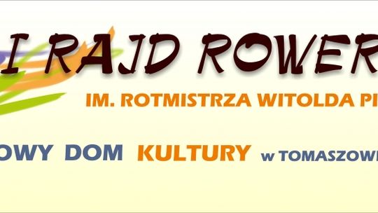 I ROWEROWY RAJD im. rotmistrza WITOLDA PILECKIEGO