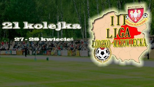 III liga: 21 kolejka - zapis, wyniki, tabela