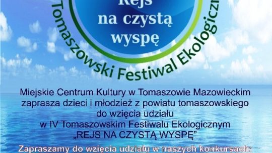 IV edycja Tomaszowskiego Festiwalu Ekologicznego „Rejs na czystą wyspę”