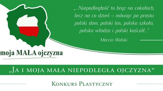 „Ja i moja Mała Niepodległa Ojczyzna”. Konkurs plastyczny