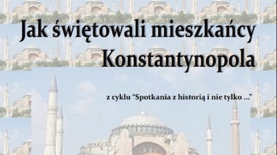 Jak świętowali mieszkańcy Konstantynopola