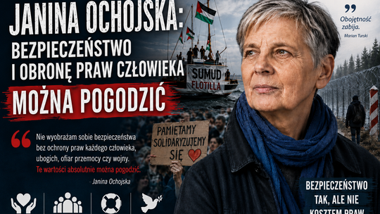 Janina Ochojska: bezpieczeństwo i obronę praw człowieka można pogodzić (wywiad)