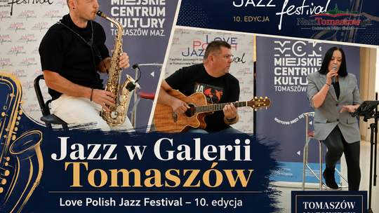 Jazz zabrzmiał w Galerii Tomaszów. Przedsmak jubileuszowego Love Polish Jazz Festival