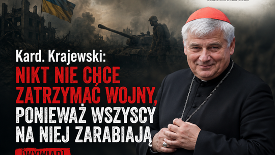 Kard. Krajewski: nikt nie chce zatrzymać wojny, ponieważ wszyscy na niej zarabiają (wywiad)