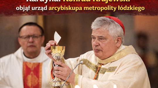Kardynał Konrad Krajewski objął urząd arcybiskupa metropolity łódzkiego