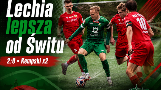 Kempski jak wyrok. Lechia Tomaszów pewnie ograła Świt i wskoczyła na ósme miejsce
