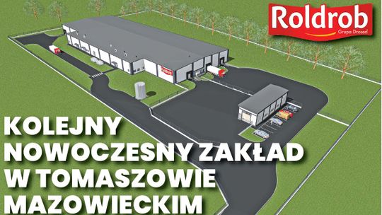 KOLEJNY NOWOCZESNY ZAKŁAD W TOMASZOWIE MAZOWIECKIM