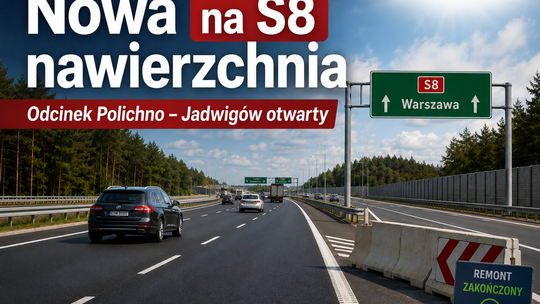 Koniec utrudnień na S8. Odcinek Polichno–Jadwigów znów otwarty w pełnym przekroju
