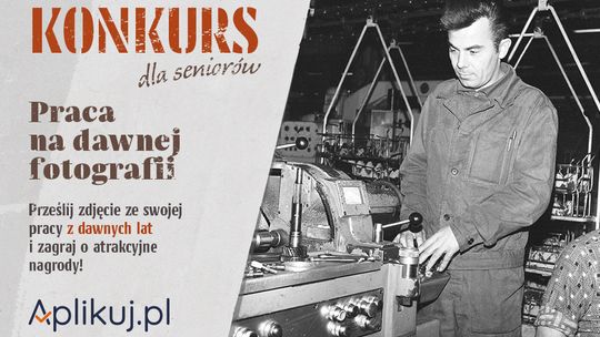 Konkurs dla seniorów – “Praca na dawnej fotografii”