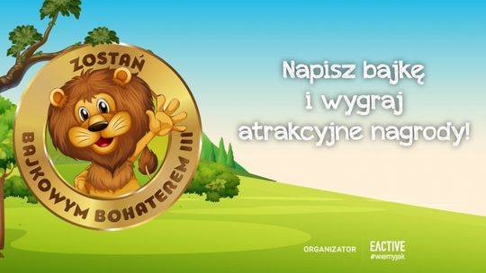 Konkurs na napisanie bajki dla dzieci  „Zostań Bajkowym Bohaterem III”