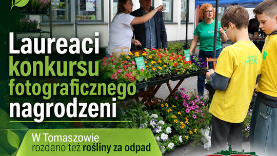 Laureaci konkursu fotograficznego nagrodzeni. W Tomaszowie rozdano też rośliny za odpady