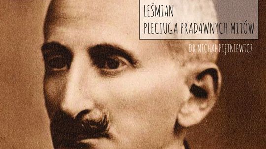 LEŚMIAN. PLEGIUGA PRADAWNYCH MITÓW
