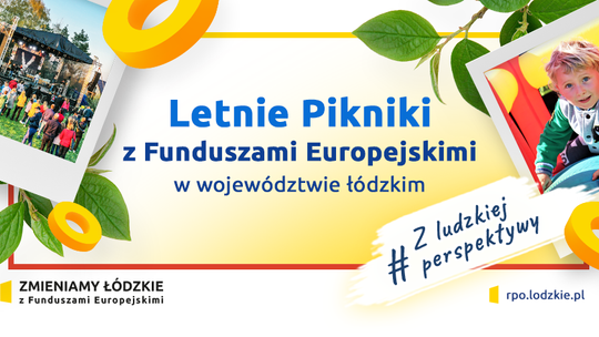 LETNIE PIKNIKI Z FUNDUSZAMI EUROPEJSKMI W ŁÓDZKIEM