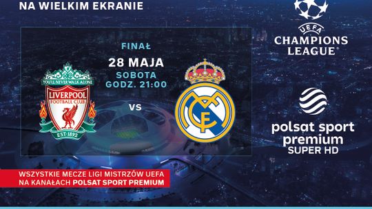 Liga Mistrzów UEFA: Finał - Liverpool FC - Real Madryt