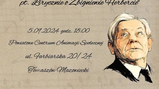 ”Lirycznie o Zbigniewie Herbercie”