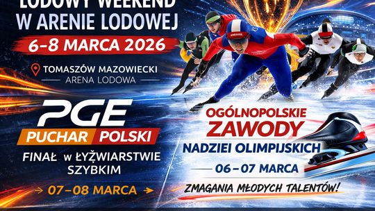 Lodowe święto w Tomaszowie. PGE Finał Pucharu Polski i Ogólnopolskie Zawody Nadziei Olimpijskich