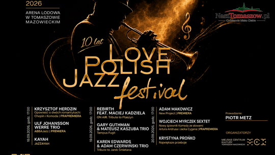 Love Polish Jazz Festival po raz dziesiąty. Arena Lodowa szykuje trzy dni muzycznych emocji