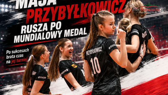Maja Przybyłkowicz rusza po mundialowy medal. Po sukcesach brata czas na jej turniej