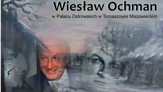 Malarstwo Wiesława Ochmana w pałacu Ostrowskich
