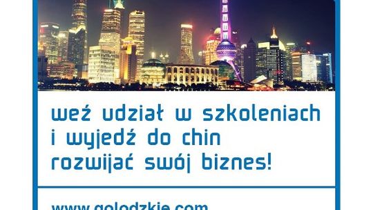 Masz okazję zrobić biznes w Chinach