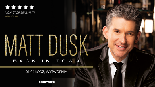 Matt Dusk „Back In Town”! Artysta odwiedzi także Łódź