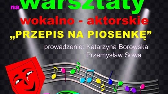 MCK zaprasza na warsztaty wokalno-aktorskie „Przepis na piosenkę”