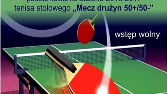 Mecz tenisa stołowego drużyn 50+/50-