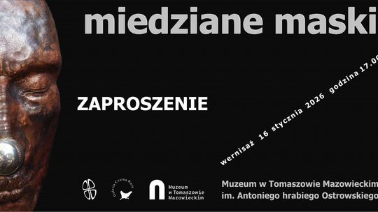 „Miedziane maski” Piotra A. Pastusiaka w tomaszowskim muzeum. Miedź jako lustro emocji
