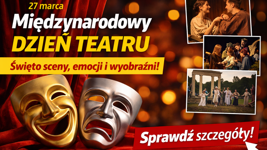 Międzynarodowy Dzień Teatru – święto sceny, emocji i wyobraźni