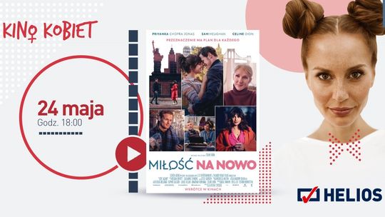 „Miłość na nowo” -  Helios zaprasza na majowe Kino Kobiet!