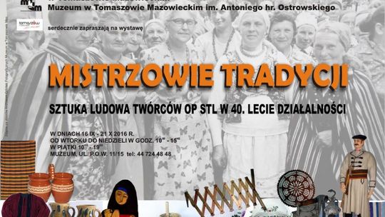 Mistrzowie Tradycji – Sztuka Ludowa Twórców OP STL w 40.lecie działalności