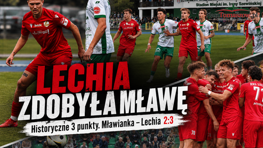 Mława wreszcie zdobyta! Lechia Tomaszów wygrywa po szalonym meczu 3:2