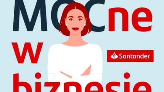 „MOCne w biznesie”. Rusza bezpłatny program szkoleniowo-grantowy dla kobiet od Santander Bank Polska i Polskiej Fundacji Przedsiębiorczości