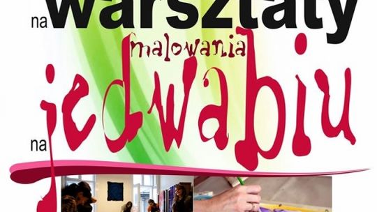 MOK ZAPRASZA NA WARSZTATY MALOWANIA NA JEDWABIU