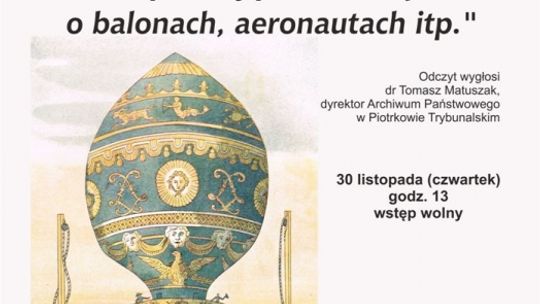 „Na podbój przestworzy…, o balonach, aeronautach itp.”