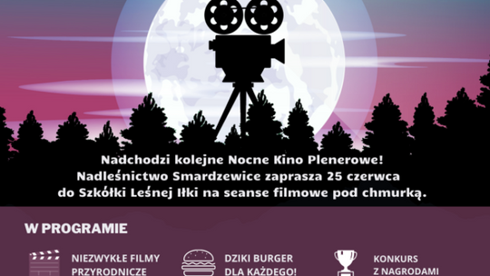 Nadleśnictwo Smardzewice zaprasza: Nadchodzi kolejne Nocne Kino Plenerowe!