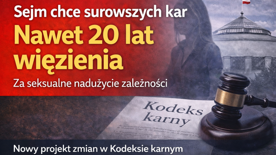 Nawet 20 lat więzienia. Sejm chce zaostrzyć kary za seksualne nadużycie zależności