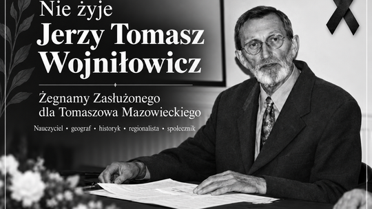 Nie żyje Jerzy Tomasz Wojniłowicz. Żegnamy Zasłużonego dla Tomaszowa Mazowieckiego