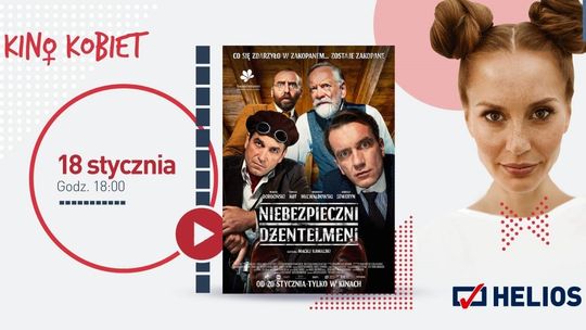 „Niebezpieczni dżentelmeni” w styczniowym Kinie Kobiet