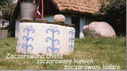Niebowo - zaczarowana chata, zaczarowany kamień, zaczarowani ludzie