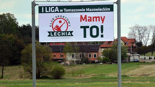 Niechaj narodowie wżdy postronni znają, iż tomaszowianie pierwszą ligę mają