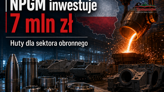 Niewiadów inwestuje 7 mln zł. NPGM wchodzi w hutnictwo i buduje polski łańcuch produkcji dla wojska