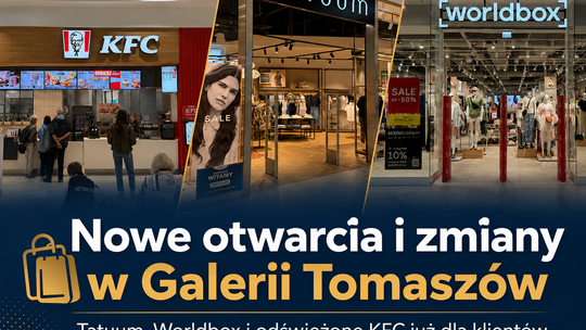 Nowe otwarcia i zmiany w Galerii Tomaszów. Tatuum, Worldbox i odświeżone KFC już dla klientów