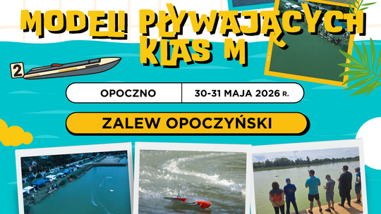 Opoczno zaprasza na II rundę Mistrzostw Polski modeli pływających klas M