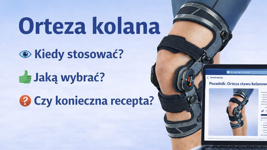 Orteza stawu kolanowego – kiedy warto ją stosować, jaką wybrać i czy można dostać refundację NFZ?