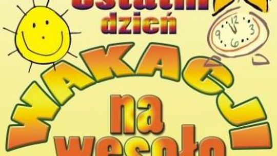 Ostatni dzień wakacji na wesoło