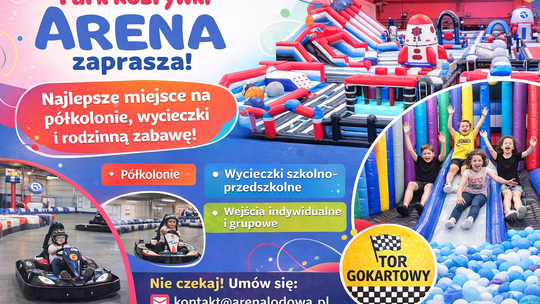 Park Rozrywki Arena zaprasza! Idealne miejsce na półkolonie, wycieczki i rodzinne atrakcje